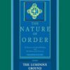 The Nature of Order (4 volume set): The Luminous Ground: The Nature of Order, Book 4: An Essay of the Art of Building and the Nature of the Universe: ... and the Nature of the Universe: Volume 2
