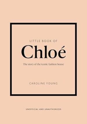 Little Book of Chloe: The story of the iconic brand: 25