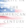 A Life in the American Century