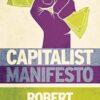 Capitalist Manifesto: Money for Nothing - Gold, Silver and Bitcoin for Free