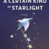 A Certain Kind of Starlight