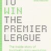 How to Win the Premier League: The Inside Story of Football's Data Revolution