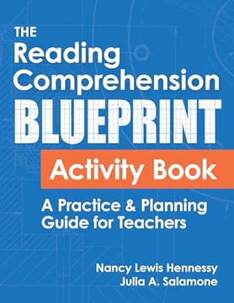 The Reading Comprehension Blueprint Activity Book: A Practice & Planning Guide for Teachers