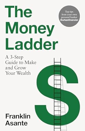 The Money Ladder: A 3-step guide to make and grow your wealth - from Instagram's @urbanfinancier