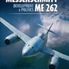 Messerschmitt Me 262: Development & Politics: Development and Politics
