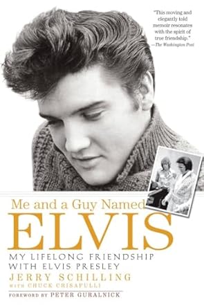 Me and a Guy Named Elvis: My Lifelong Friendship with Elvis Presley