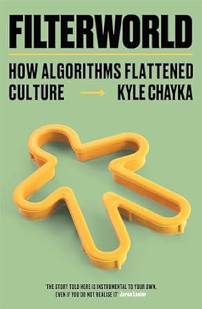 Filterworld: How Algorithms Flattened Culture