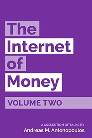 The Internet of Money Volume Two: A collection of talks by Andreas M. Antonopoulos: 2