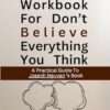 Workbook For Don't Believe Everything You Think: Practical Exercises to Applying Joseph Nguyen,s Book