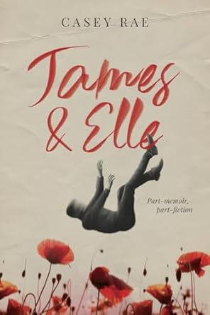 James & Elle: Part Memoir, Part Fiction
