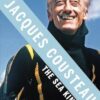 Jacques Cousteau: The Sea King