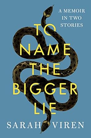 To Name the Bigger Lie: A Memoir in Two Stories