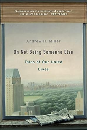 On Not Being Someone Else: Tales of Our Unled Lives