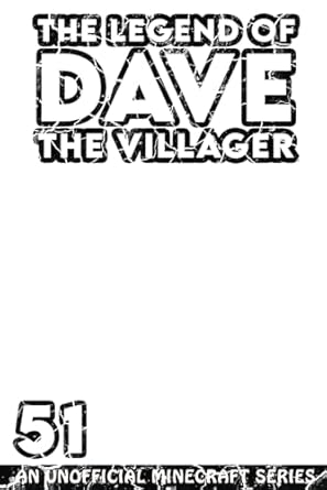 Dave the Villager 51: THE FINAL CHAPTER! - An Unofficial Minecraft Book
