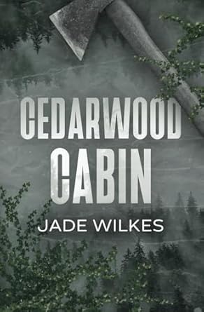 Cedarwood Cabin: A Dark Romance Thriller