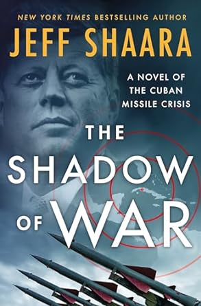 The Shadow of War: A Novel of the Cuban Missile Crisis