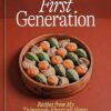 First Generation: Recipes from My Taiwanese-American Home [A Cookbook]