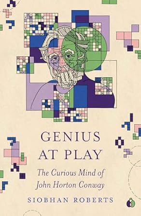 Genius at Play: The Curious Mind of John Horton Conway