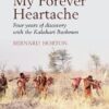 My Forever Heartache: Four Years of Discovery with the Kalahari Bushmen