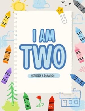I Am Two: Scribbles & Drawings