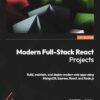 Modern Full-Stack React Projects: Build, maintain, and deploy modern web apps using MongoDB, Express, React, and Node.js
