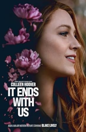 It Ends With Us: The emotional #1 Sunday Times bestseller. Now a major film starring Blake Lively and Justin Baldoni