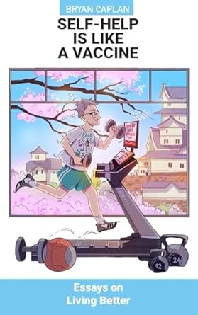 Self-Help Is Like a Vaccine: Essays on Living Better