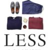 Less: Stop Buying So Much Rubbish: How Having Fewer, Better Things Can Make Us Happier