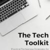 The Tech Toolkit: Practical Technology Strategies for Successful Businesses