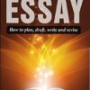 Academic Essay, the: How to Plan, Draft, Write & Rev 3rd Ed