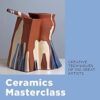 Ceramics Masterclass