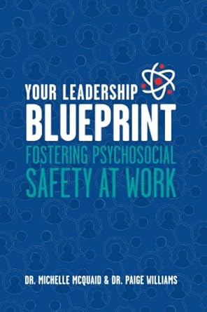 Your Leadership Blueprint: Fostering Psychosocial Safety At Work