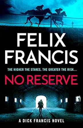 No Reserve: The brand new thriller from the master of the racing blockbuster