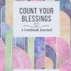 Count Your Blessings: A Gratitude Journal