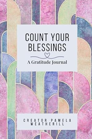 Count Your Blessings: A Gratitude Journal