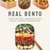 Real Bento: Fresh and Easy Lunchbox Recipes from a Japanese Working Mom