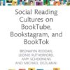 Social Reading Cultures on BookTube, Bookstagram, and BookTok