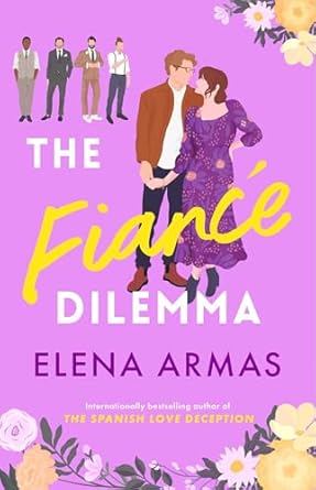 The Fiance Dilemma: From the bestselling author of The Spanish Love Deception
