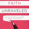 Faith Unraveled: How a Girl Who Knew All the Answers Learned to Ask Questions