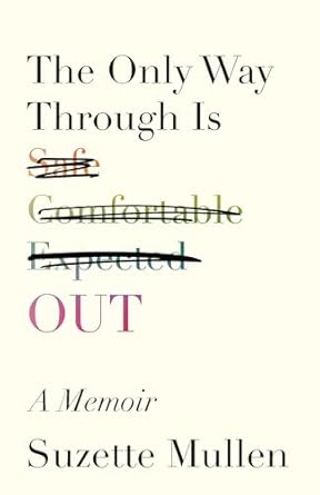 The Only Way Through Is Out