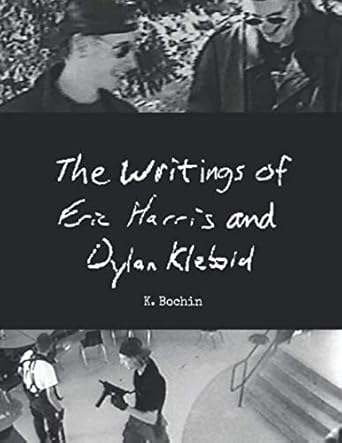 The Writings of Eric Harris and Dylan Klebold