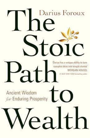 The Stoic Path to Wealth: Ancient Wisdom for Enduring Prosperity