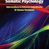 EMDR Therapy and Somatic Psychology: Interventions to Enhance Embodiment in Trauma Treatment