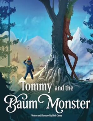 Tommy and the Baum Monster: A spellbinding story for children who believe in the power of dreams and magic.