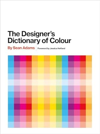 Designer's Dictionary of Colour