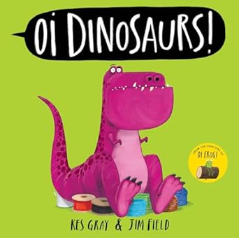 Oi Dinosaurs!
