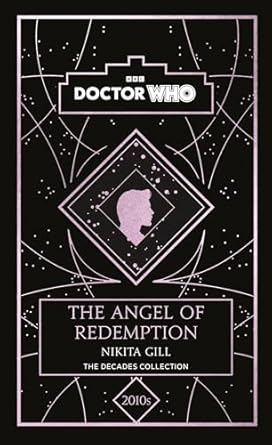 Doctor Who: The Angel of Redemption: a 2010s story