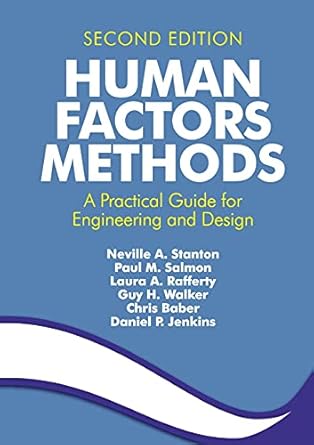Human Factors Methods: A Practical Guide for Engineering and Design