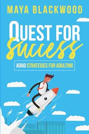 Quest for Success: ADHD Strategies for Adulting
