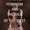 Witches, Feminism, and the Fall of the West